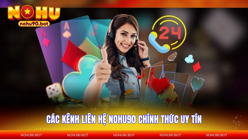 Các kênh liên hệ NOHU90 chính thức uy tín