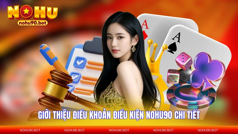 Giới thiệu điều khoản điều kiện NOHU90 chi tiết