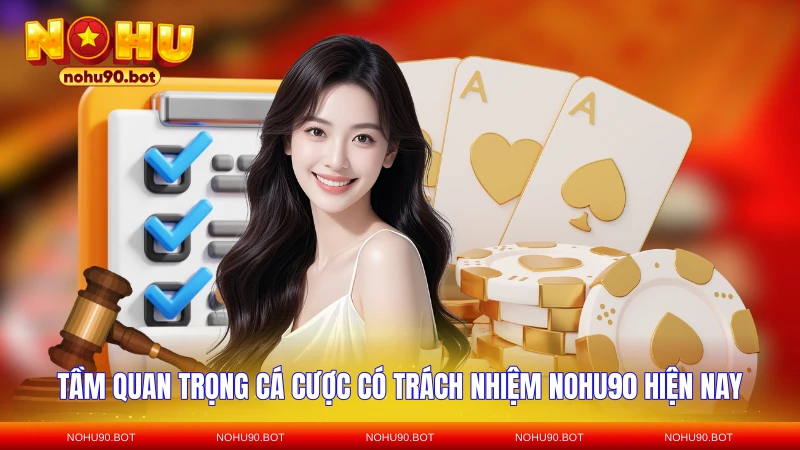 Tầm quan trọng cá cược có trách nhiệm NOHU90 hiện nay